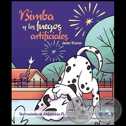 BIMBA Y LOS FUEGOS ARTIFICIALES - Autor:  JAVIER VIVEROS - Ao 2020